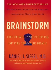 Brainstorm: The Power and Purpose of the Teenage Brain