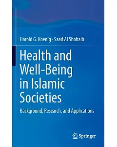 Health and Well-being in Islamic Societies: Background, Research, and Applications