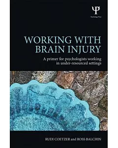 Working With Brain Injury: A Primer for Psychologists Working in Under-Resourced Settings