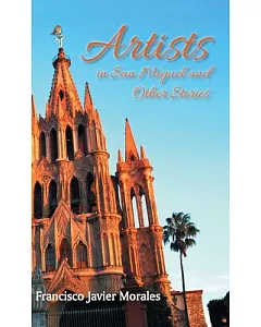 Artists in San Miguel and Other Stories