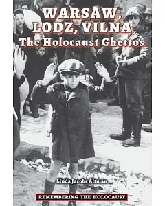 Warsaw, Lodz, Vilna: The Holocaust Ghettos