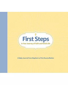 First Steps in Your Journey of Faith and Parish Life: A Baby Journal from Baptism to First Reconciliation