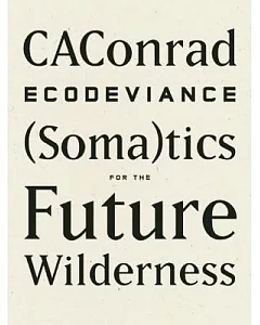 Ecodeviance: Somatics for the Future Wilderness