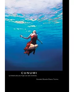 Cunumi: La Historia De Una Mujer Con Seis Nombres