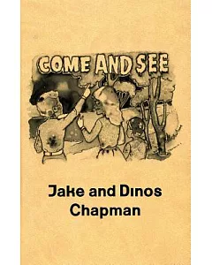 Jake and dinos Chapman: Come and See