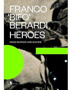 Heroes: Mass Murder and Suicide