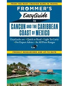 Frommer’s Easyguide to Cancun and the Caribbean Coast