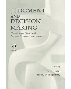 Judgment and Decision Making: Neo-Brunswikian and Process-Tracing Approaches