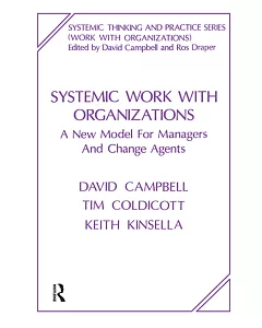 Systemic Work With Organizations: A New Model for Managers and Change Agents