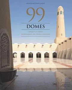 99 Domes: Masjid of Imam Muhammad IBN Abdul Wahhab