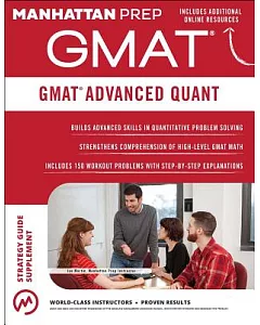 Manhattan Prep Gmat Advanced Quant: 250+ Practice Problems & Bonus Online Resources