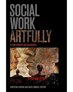 Social Work Artfully: Beyond Borders and Boundaries