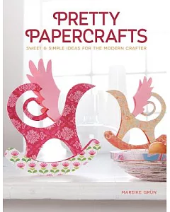 Pretty Papercrafts: Sweet & Simple Ideas for the Modern Crafter