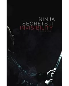 Ninja Secrets of Invisibility