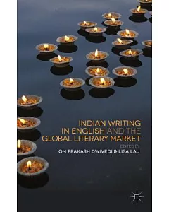 Indian Writing in English and the Global Literary Market