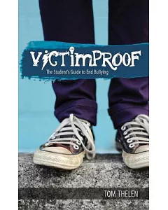 Victimproof the Student’s Guide to End Bullying: America’s #1 Anti-bullying Program