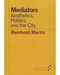 Mediators: Aesthetics, Politics, and the City