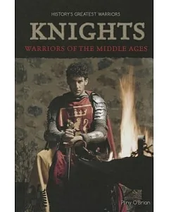 Knights: Warriors of the Middle Ages