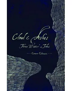 Cloud & Ashes: Three Winter’s Tales