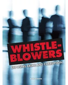 Whistle-Blowers: Exposing Crime and Corruption