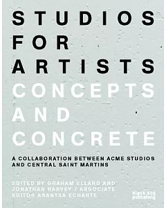 Studios for Artists: Concepts and Concrete, A Collaboration Between Acme Studios and Central Saint Martins