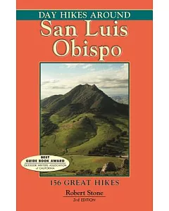 Day Hikes Around San Luis Obispo: 156 Great Hikes