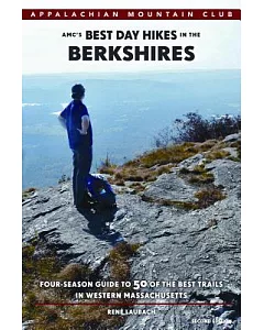 AMC’s Best Day Hikes in the Berkshires: Four-Season Guide to 50 of the Best Trails in Western Massachusetts