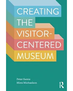 Creating the Visitor-Centered Museum