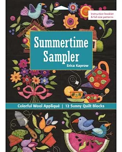 Summertime Sampler: Colorful Wool Appliqué, 12 Sunny Quilt Blocks