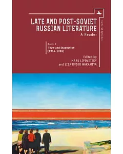 Late and Post-Soviet Russian Literature Book 2: A Reader: The Thaw and Stagnation