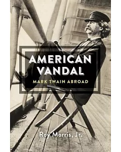 American Vandal: Mark Twain Abroad