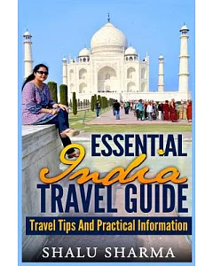 Essential India Travel Guide: Travel Tips and Practical Information