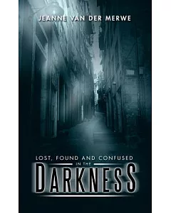 Lost, Found and Confused in the Darkness