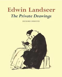 Edwin Landseer: The Private Drawings