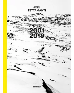 Joël Tettamanti: Works 2001-2019