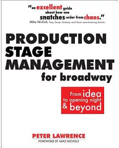 Production Stage Management for Broadway: From Idea to Opening Night & Beyond