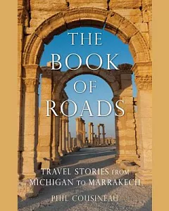 The Book of Roads: A Life Made from Travel