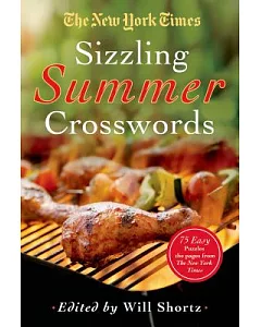 The New York Times Sizzling Summer Crosswords: 75 Easy to Hard Puzzles