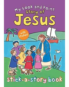 My Look and Point Story of Jesus Stick-a-Story Book