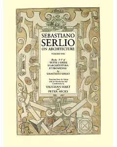 Sebastiano serlio on Architecture: Books I-5 of Tutte L’opere D’architettura Et…