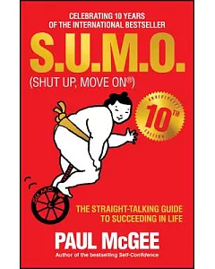 Sumo Shut Up, Move on: The Straight Talking Guide to Succeeding in Life