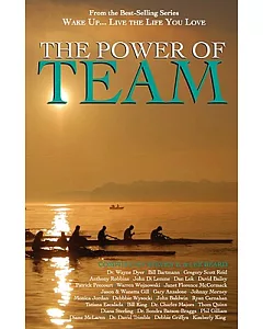 Wake Up... Live the Life You Love: The Power of Team