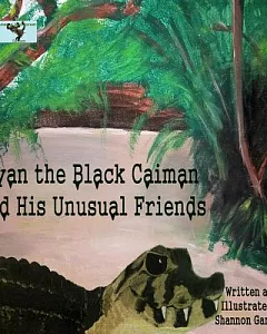 Ryan the Black Caiman and His Unusual Friends