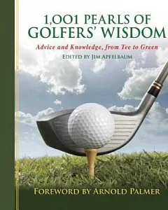 1001 Pearls of Golfers’ Wisdom: Advice and Knowledge, from Tee to Green