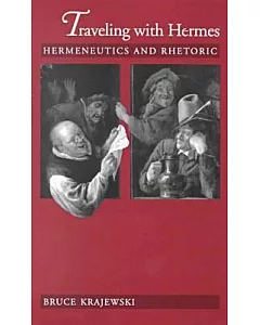 Traveling With Hermes: Hermeneutics and Rhetoric