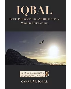 Iqbal: Poet, Philosopher, and His Place in World Literature