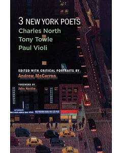 3 New York Poets: Charles North, Tony Towle, Paul Violi