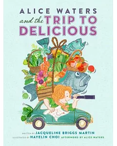 alice Waters and the Trip to Delicious