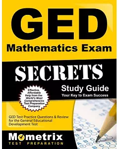 GED Mathematics exam secrets: GED test Practice Questions & Review for the General Educational Development test