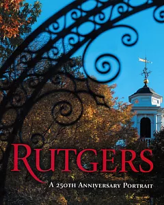 Rutgers: A 250th Anniversary Portrait